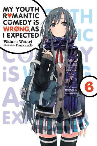 Light Novel My Youth Romantic Comedy Is Wrong, As I Expected Vol. 6