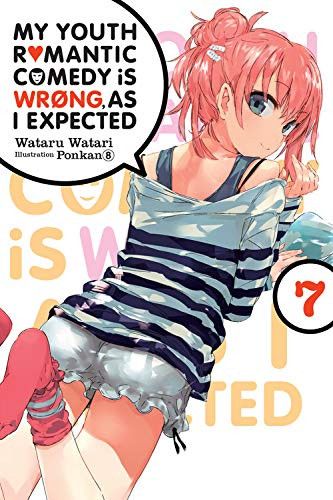Light Novel My Youth Romantic Comedy Is Wrong, As I Expected Vol. 7