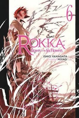Light Novel Rokka: Braves of the Six Flowers Vol. 6