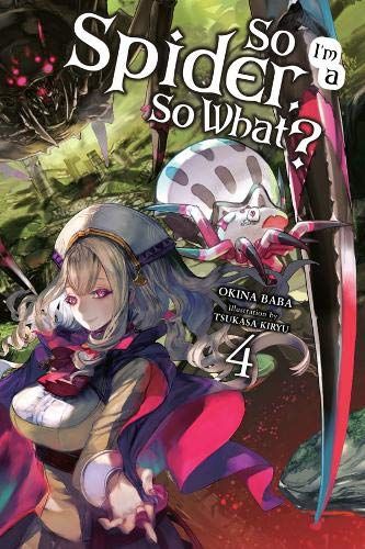 Light Novel So I'm a Spider, So What? Vol. 4