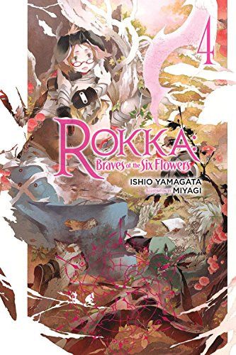 Light Novel Rokka: Braves of the Six Flowers Vol. 4