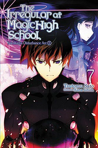 Light Novel The Irregular at Magic High School Vol. 7: Yokohama Disturbance Arc, Part II