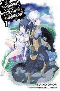 Light Novel Is It Wrong to Try to Pick Up Girls in a Dungeon? (Danmachi), Vol. 1