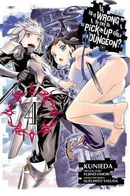 Manga Is It Wrong to Try to Pick Up Girls in a Dungeon? (Danmachi), Vol. 4
