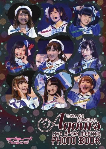LOVE LIVE! SUNSHINE!! Aqours LIVE & FAN MEETING PHOTO BOOK