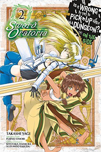 Manga Is It Wrong to Try to Pick Up Girls in a Dungeon? On the Side: Sword Oratoria Vol. 2
