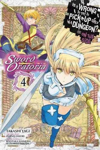 Manga Is It Wrong to Try to Pick Up Girls in a Dungeon? On the Side: Sword Oratoria Vol. 4