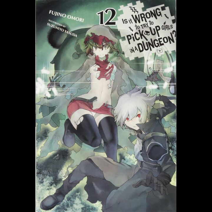 Light Novel Is It Wrong to Try to Pick Up Girls in a Dungeon? (Danmachi), Vol. 12