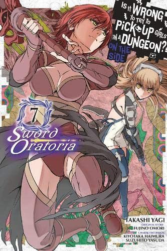 Manga Is It Wrong to Try to Pick Up Girls in a Dungeon? On the Side: Sword Oratoria Vol. 7