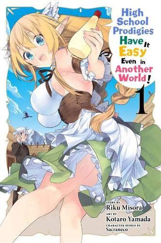 Manga High School Prodigies Have It Easy Even in Another World! Vol. 1