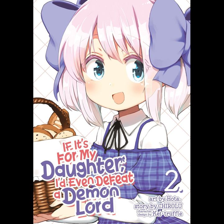 Manga If It's for My Daughter, I'd Even Defeat a Demon Lord Vol. 2