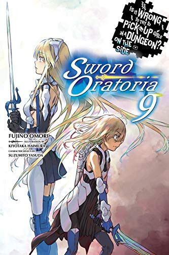 Light Novel Is It Wrong to Try to Pick Up Girls in a Dungeon? On the Side: Sword Oratoria Vol. 9