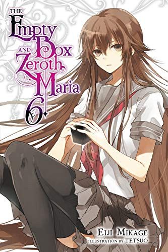 Light Novel The Empty Box and Zeroth Maria Vol. 6