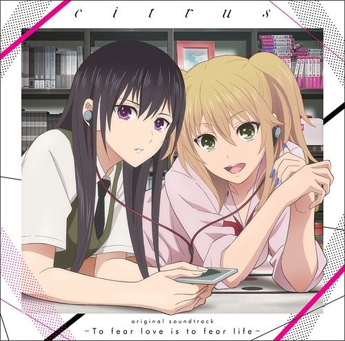 CD Album "citrus (Anime)" Original Soundtrack -To fear love is to fear life-
