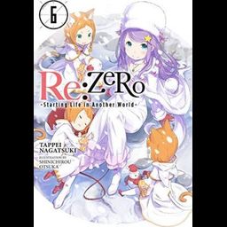 Light Novel Re:Zero: Starting Life in Another World Vol. 6