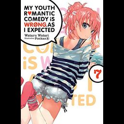 Light Novel My Youth Romantic Comedy Is Wrong, As I Expected Vol. 7
