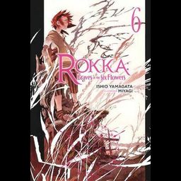 Light Novel Rokka: Braves of the Six Flowers Vol. 6