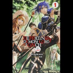Light Novel Defeating the Demon Lord's a Cinch (If You've Got a Ringer) Vol. 1