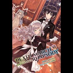 Light Novel Death March to the Parallel World Rhapsody Vol. 6