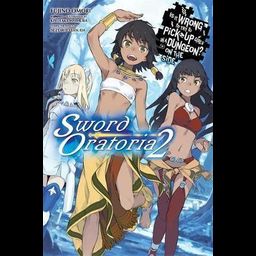 Light Novel Is It Wrong to Try to Pick Up Girls in a Dungeon? On the Side: Sword Oratoria Vol. 2