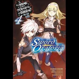 Light Novel Is It Wrong to Try to Pick Up Girls in a Dungeon? On the Side: Sword Oratoria Vol. 4