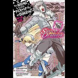 Manga Is It Wrong to Try to Pick Up Girls in a Dungeon? On the Side: Sword Oratoria Vol. 6