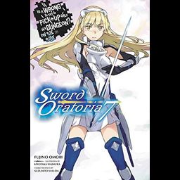 Light Novel Is It Wrong to Try to Pick Up Girls in a Dungeon? On the Side: Sword Oratoria Vol. 7