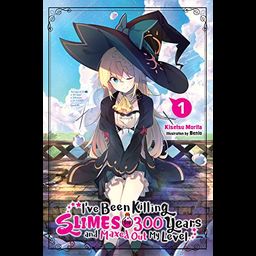 Light Novel I've Been Killing Slimes for 300 Years and Maxed Out My Level Vol. 1 