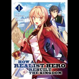 Light Novel How a Realist Hero Rebuilt the Kingdom Vol. 1
