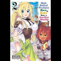 Manga High School Prodigies Have It Easy Even in Another World! Vol. 2