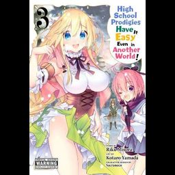 Manga High School Prodigies Have It Easy Even in Another World! Vol. 3