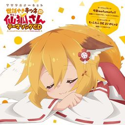 CD Album "Sewayaki Kitsune no Senko-san (Anime)" Intro Theme: Koyoi mofumofu!! / Outro Theme: Moffu Mofu DE Yoinojyayo