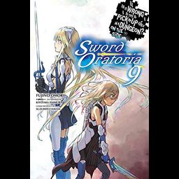 Light Novel Is It Wrong to Try to Pick Up Girls in a Dungeon? On the Side: Sword Oratoria Vol. 9