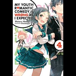 Light Novel My Youth Romantic Comedy Is Wrong, As I Expected Vol. 4